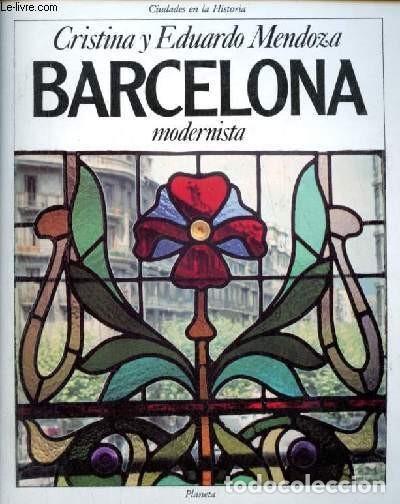 Libros de segunda mano: Barcelona Modernista - Eduardo Mendoza - Editorial Planeta - Ciudades en la Historia