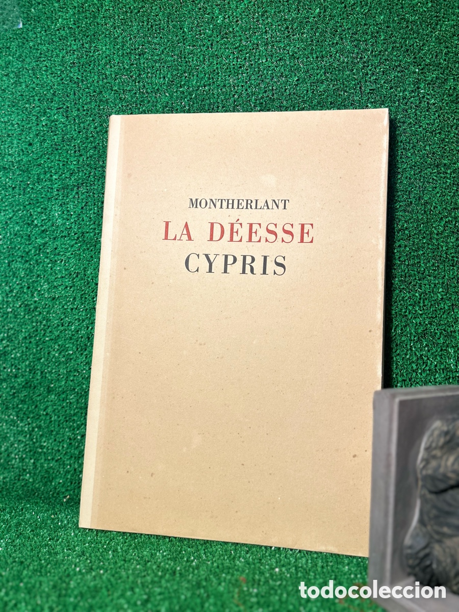 Libros de segunda mano: MONTHERLANT - LA DEESSE CYPRIS - EDICION DE LUJO EJEMPLAR N&bull;4