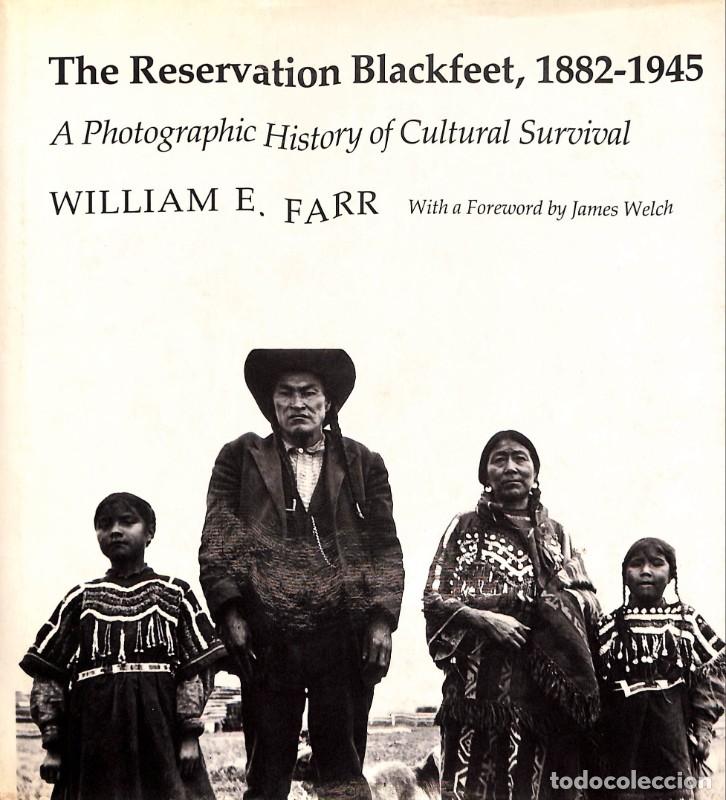 Libros de segunda mano: The Reservation Blackfeet, 1882-1945: A Photographic History - William E. Farr - U. Washington Press