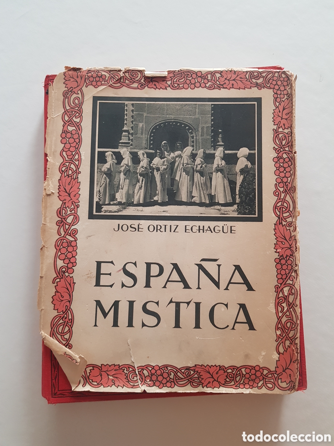 Libros de segunda mano: Espa&ntilde;a M&iacute;stica &ndash; Jos&eacute; Ortiz Echag&uuml;e (Primera edici&oacute;n, 1943)