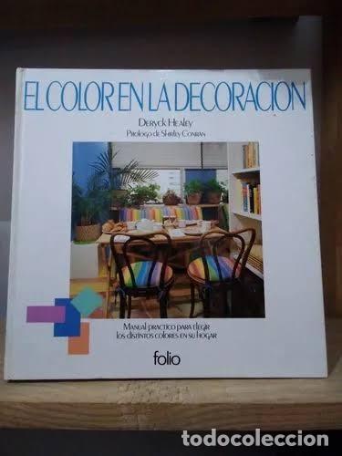 Libros de segunda mano: El Color en la Decoraci&oacute;n - Healey, Deryck - Editorial Folio - 1984 - 2&ordf; Edici&oacute;n