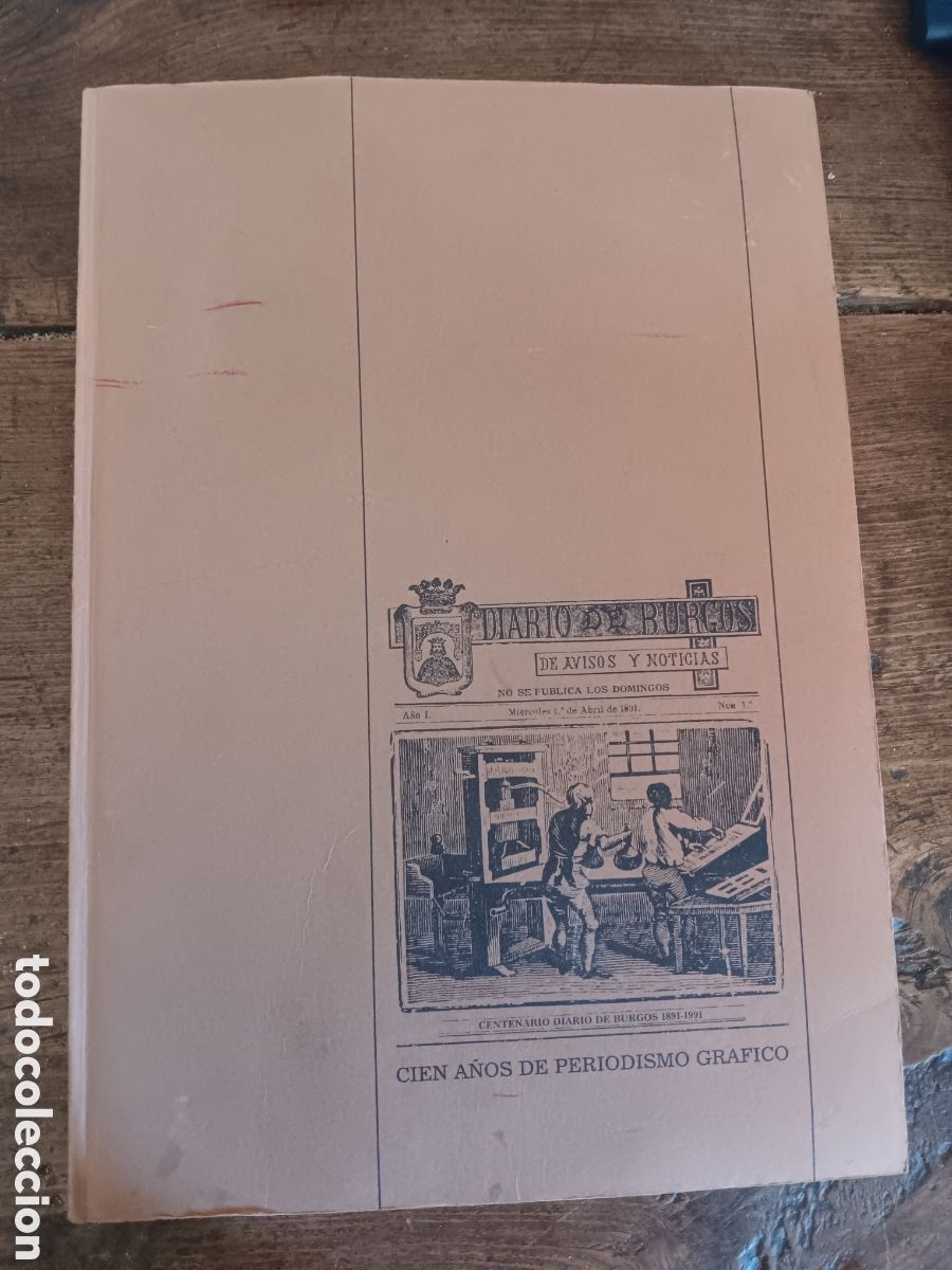 Libros de segunda mano: DIARO DE BURGOS DE AVISOS Y NOTICIAS. CIEN A&Ntilde;OS DE PERIODISMO GR&Aacute;FICO