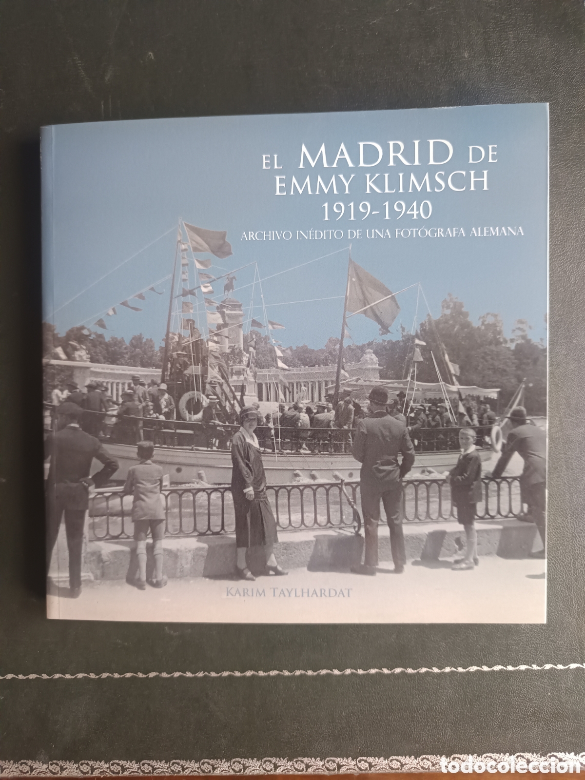 Libros de segunda mano: El Madrid de Emmy Klimsch 1919-1940. Karim Taylhardat. Fotograf&iacute;as