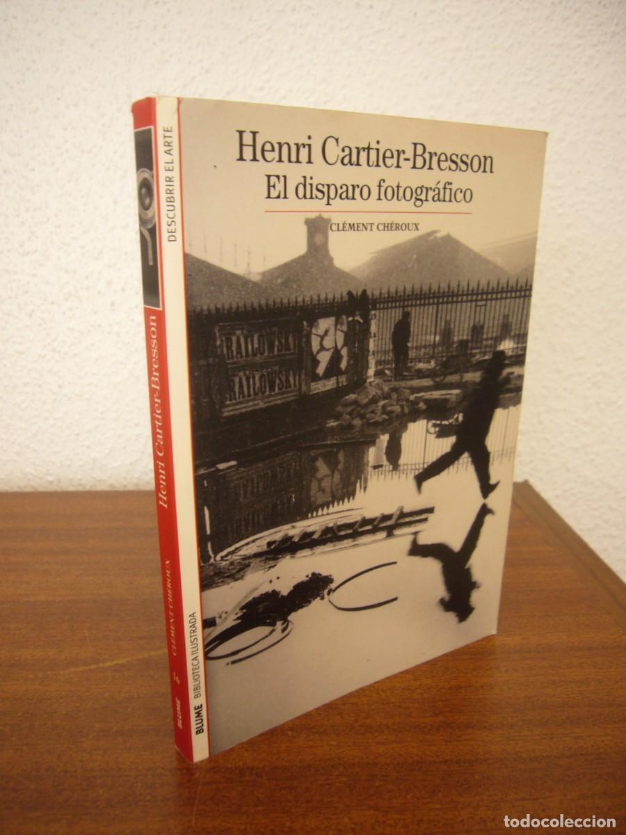 Libros de segunda mano: CL&Eacute;MENT CH&Eacute;ROUX: HENRI CARTIER-BRESSON. EL DISPARO FOTOGR&Aacute;FICO (BLUME, 2015) MUY RARO