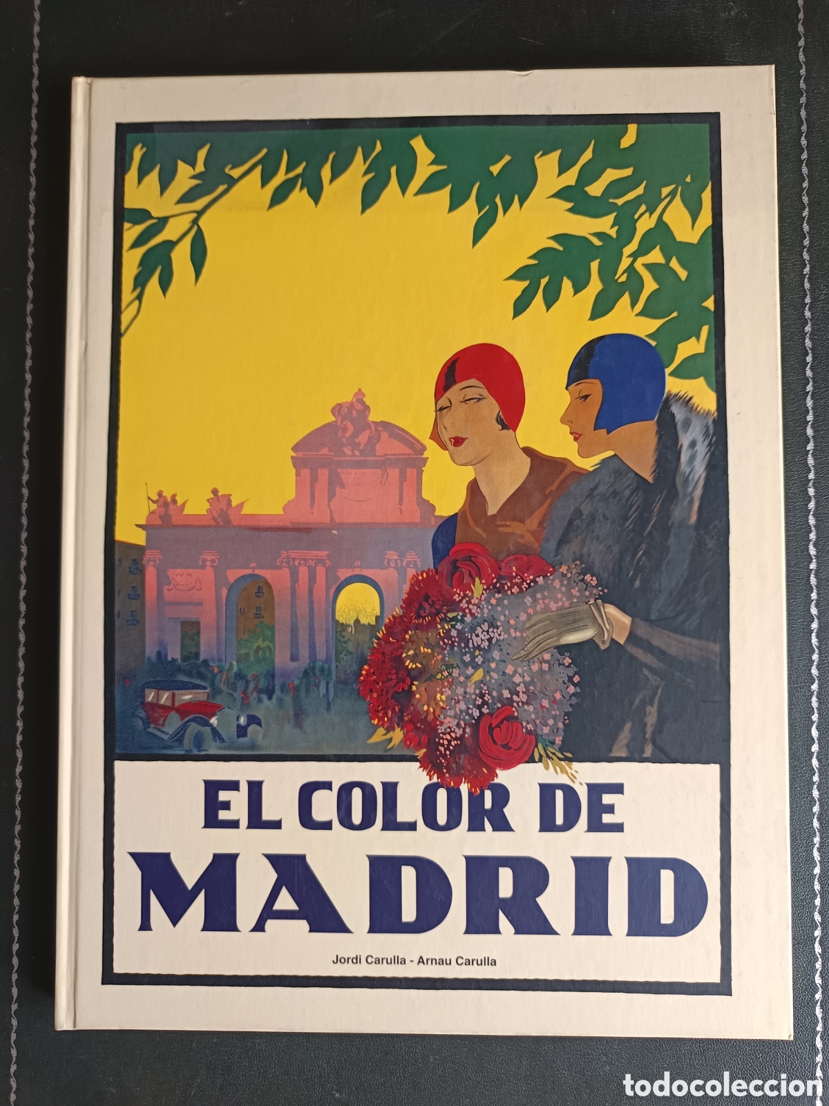 Libros de segunda mano: EL COLOR DE MADRID - Jordi Carulla - Arnau Carulla - Postermil, S.L (2000)