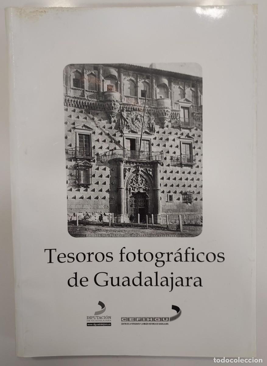Libros de segunda mano: TESOROS FOTOGR&Aacute;FICOS DE GUADALAJARA. CFIHGU. 2004