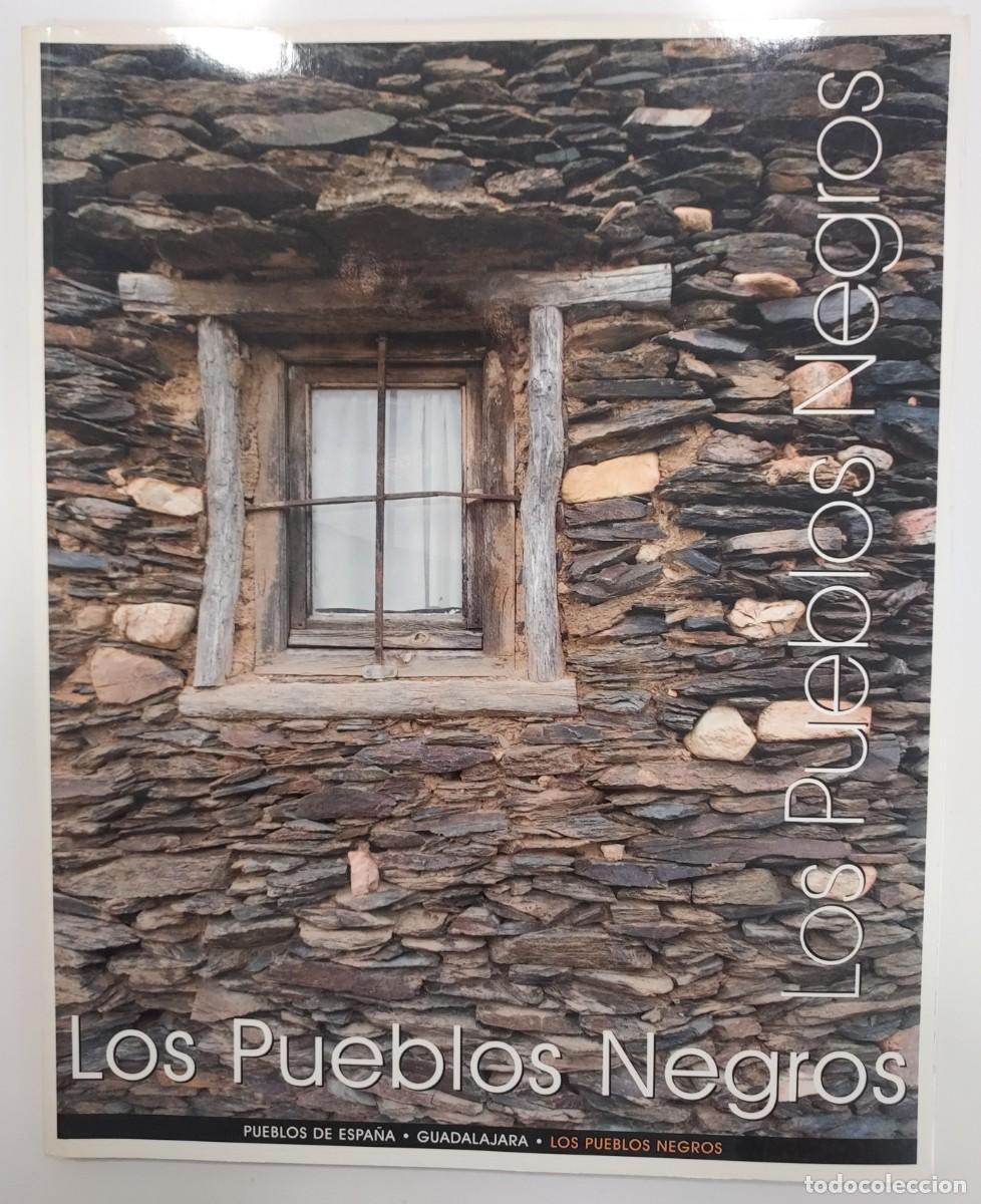 Libros de segunda mano: LOS PUEBLOS NEGROS. Ra&uacute;l Conde y Juan Jos&eacute; Pascual. Pueblos de Espa&ntilde;a, Guadalajara. 2008