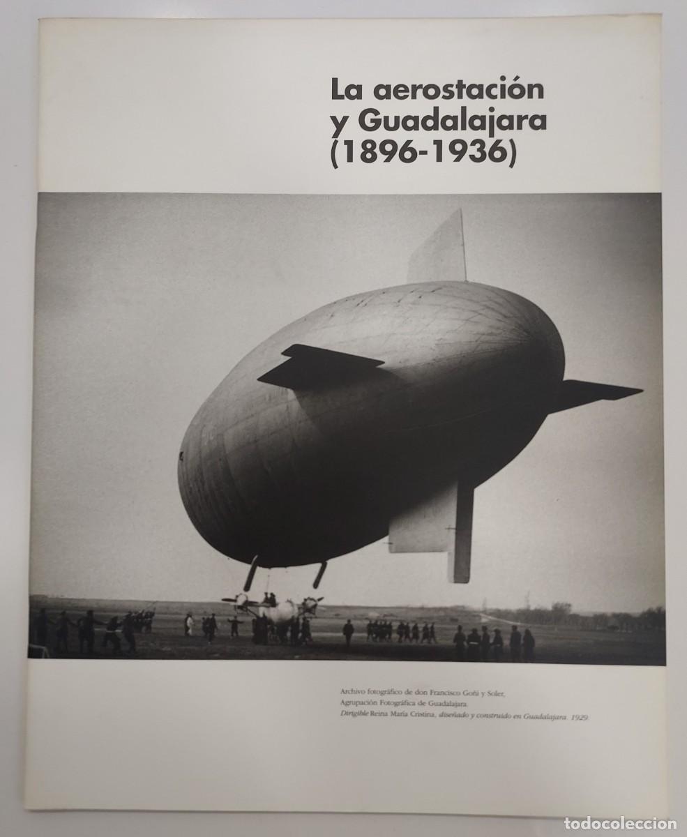 Libros de segunda mano: LA AEROSTACI&Oacute;N Y GUADALAJARA (1896-1936). Cat&aacute;logo Exposici&oacute;n 1998. Carlos L&aacute;zaro y &Aacute;lvaro Gonz&aacute;lez