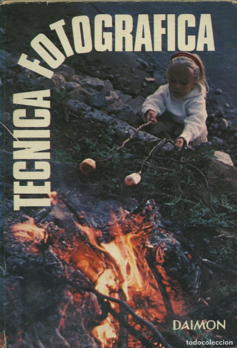 Libros de segunda mano: Antoine Desilets. T&Eacute;CNICA FOTOGR&Aacute;FICA. Ed. Daimon. Madrid. 1973. Pp. 252
