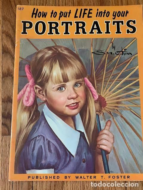 Libros de segunda mano: How to Put Life Into Your Portraits - Varios - Walter T. Foster - 1987