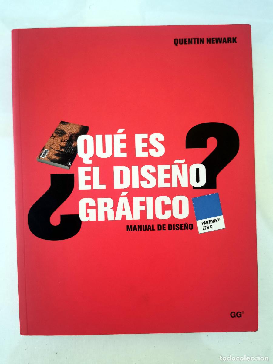 Libros de segunda mano: Qu&eacute; es el dise&ntilde;o gr&aacute;fico?. Quentin Newark - Manual de dise&ntilde;o. Gustavo Gili 2002.