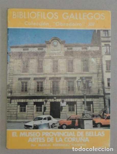 Libros de segunda mano: Museo Provincial de Bellas Artes, la Coru&ntilde;a, el - Manuel Rodriguez Maneiro - Bibli&oacute;filos Gallegos
