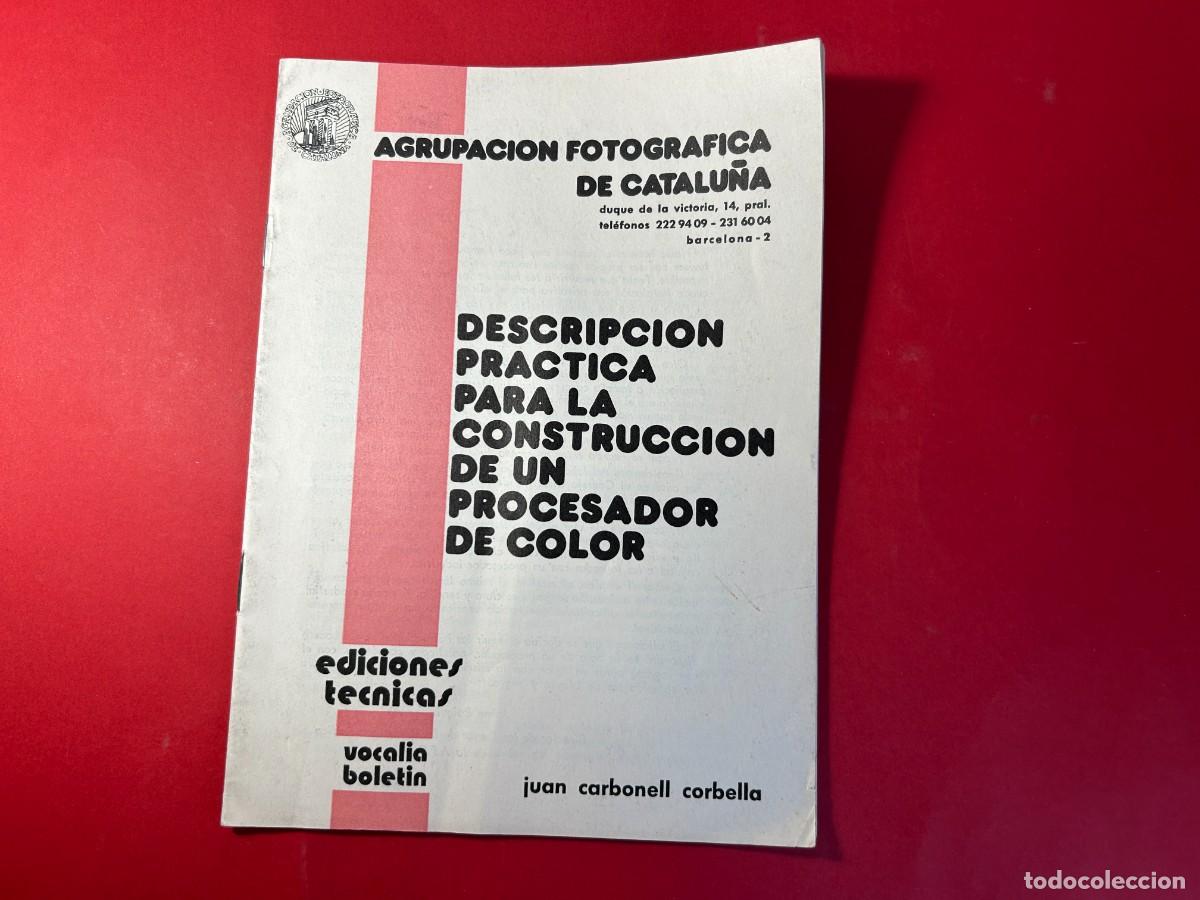 Libros de segunda mano: DESCRIPCION PRACTICA CONSTRUCCION PROCESADOR COLOR - AGRUPACION FOTOGRAFIA CATALU&Ntilde;A 1972
