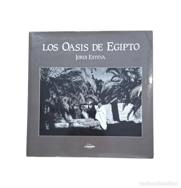Libros de segunda mano: Esteva, Jordi.- LOS OASIS DE EGIPTO (FOTOGRAF&Iacute;AS)