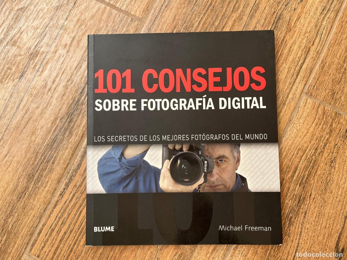 Libros de segunda mano: MICHAEL FREEMAN 101 Consejos Fotograf&iacute;a Digital