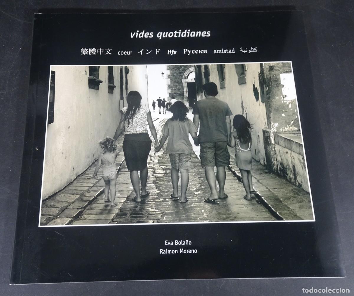Libros de segunda mano: LIBRO FOTOGRAF&Iacute;A, VIDES QUOTIDIANES, EVA BOLA&Ntilde;O - RAIM&Oacute;N MORENO, VER FOTOS