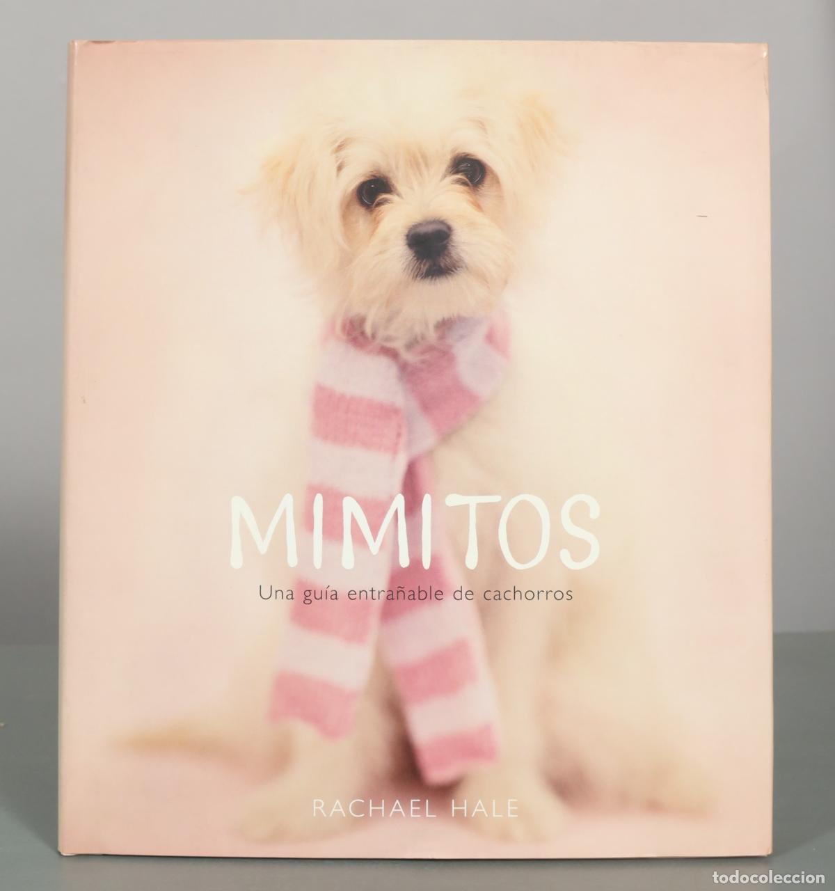 Libros de segunda mano: Mimitos: Una gu&iacute;a entra&ntilde;able de cachorros - Rachael Hale - Ediciones B