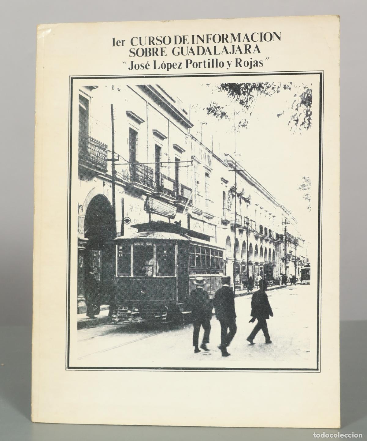 Libros de segunda mano: 1er Curso de Informaci&oacute;n sobre Guadalajara Jos&eacute; L&oacute;pez Portillo y Rojas