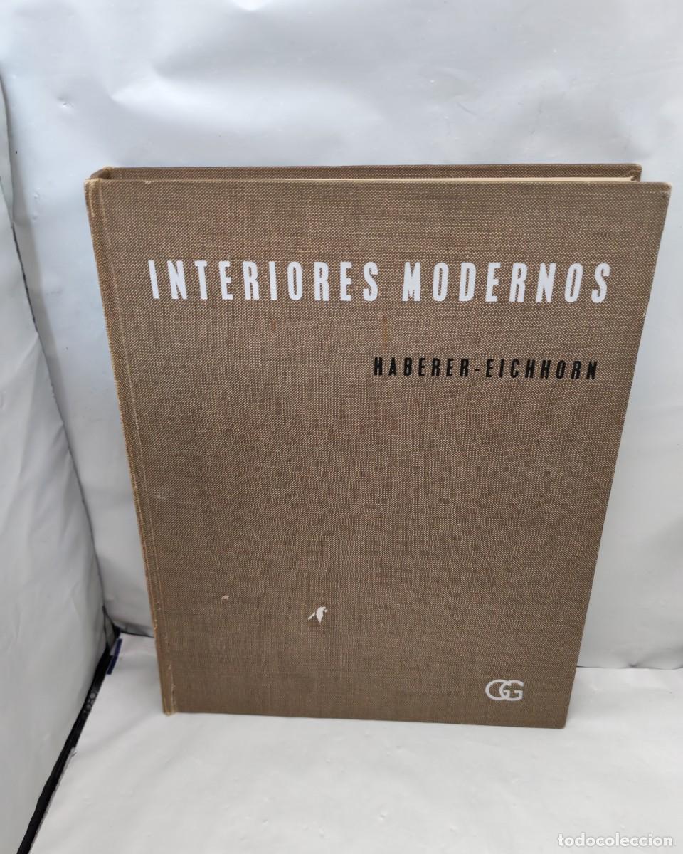 Libri di seconda mano: Haberer-Eichhorn. Interiores modernos: Decoraci&oacute;n y amueblamiento (Segunda edici&oacute;n 1961)