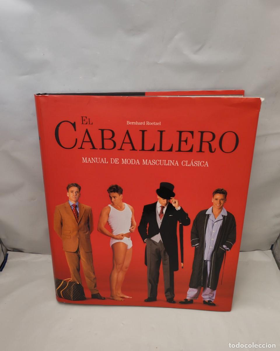 Libros de segunda mano: El Caballero. Manual de moda masculina cl&aacute;sica (Primera edici&oacute;n, tapa dura)