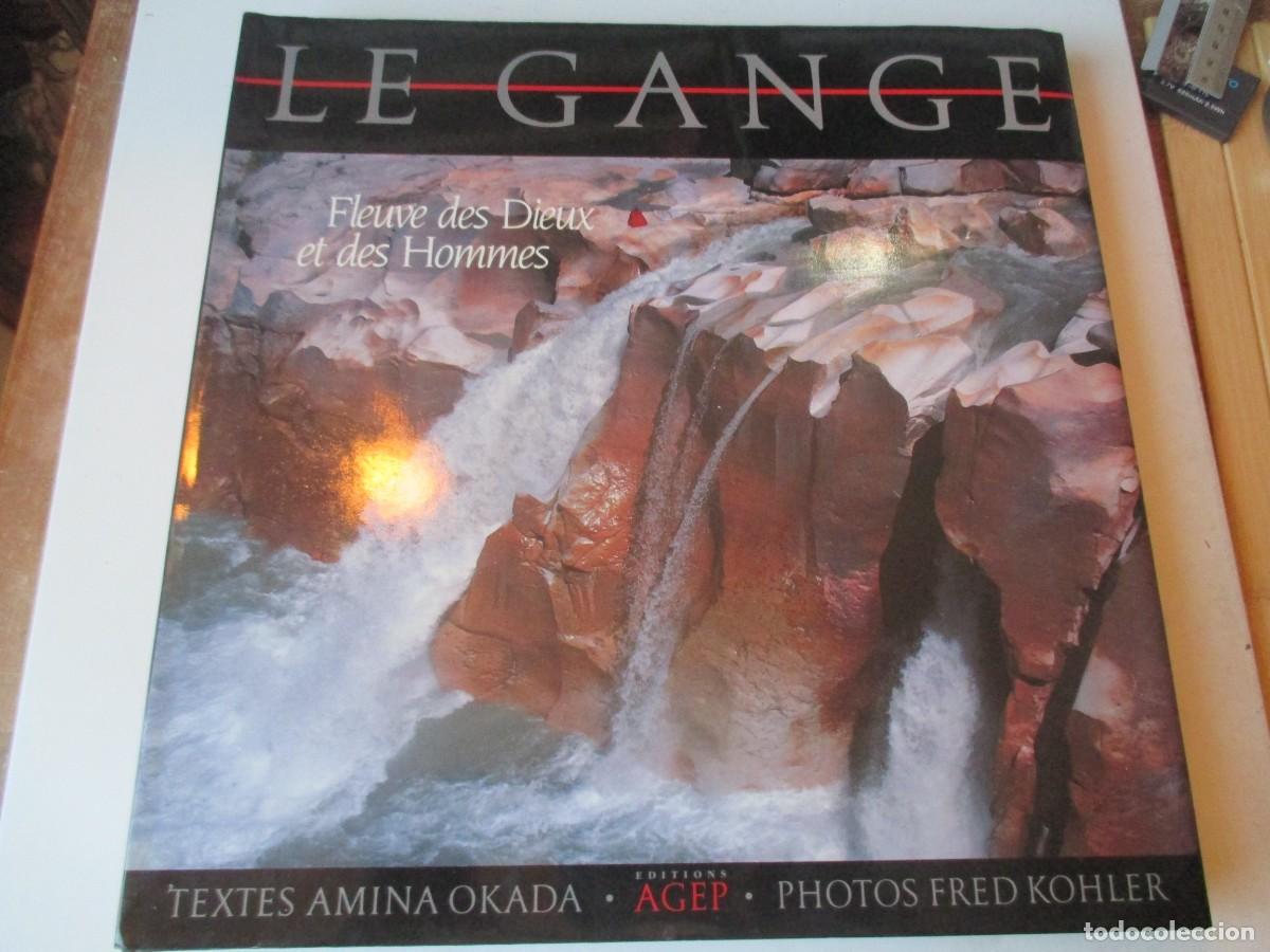 Libros de segunda mano: AMINA OKADA, FRED KOHLER Le Gange . fleuve des Dieux et des Hommes (franc&eacute;s) W41673