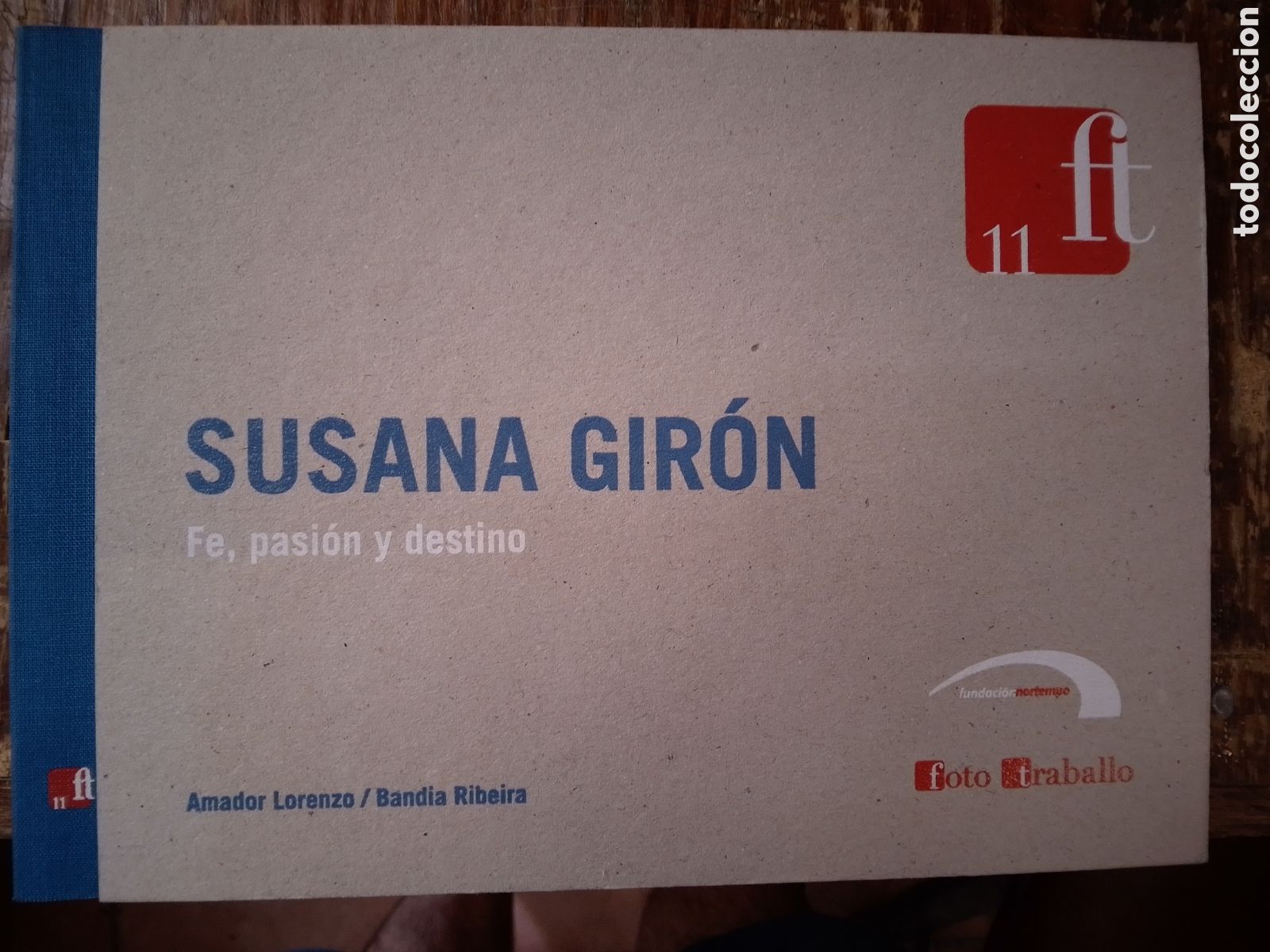 Libros de segunda mano: SUSANA GIRON. FE, PASION Y DESTINO. ED. UNICA DE 1000 EJEMPLARES. NORTEMPO. FOTOGRABALLO. 2011
