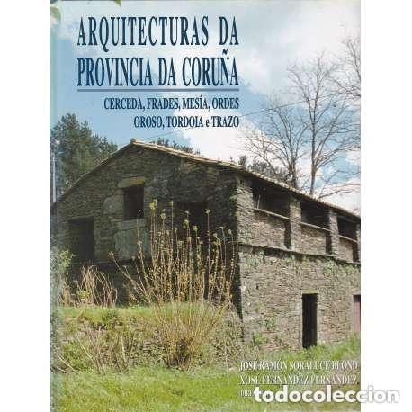 Libros de segunda mano: Arquitecturas Da Provincia Da Coru&ntilde;a, Vol. XV: Comarca de Ordes - Xos&eacute; Fern&aacute;ndez Fern&aacute;ndez - Diputac