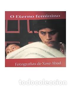 Libros de segunda mano: El Eterno Femenino - Xos&eacute; Abad Vidal - Ayuntamiento de a Coru&ntilde;a