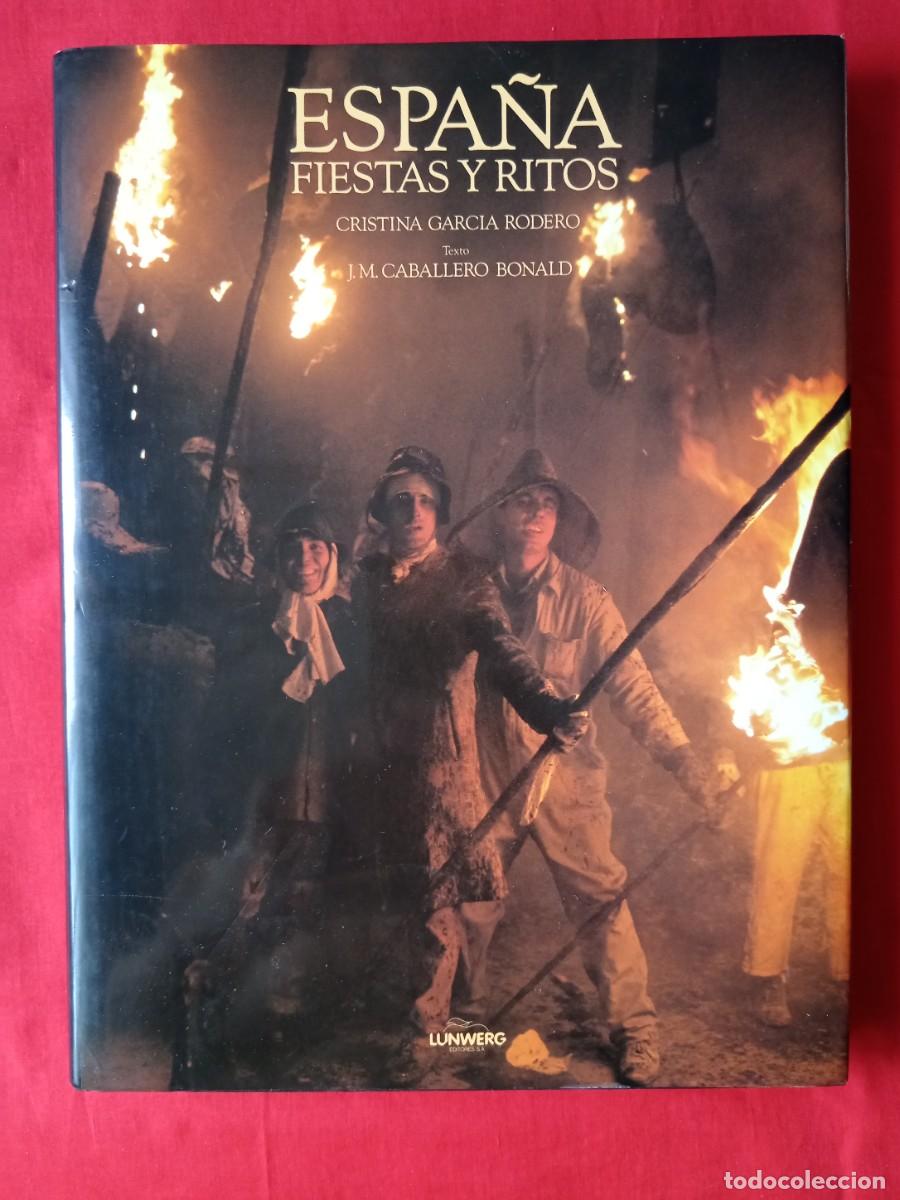 Libros de segunda mano: ESPA&Ntilde;A FIESTAS Y RITOS. CRISTINA GARC&Iacute;A RODERO. J.M. CABALLERO BONALD. EDIT LUNWERG 1992