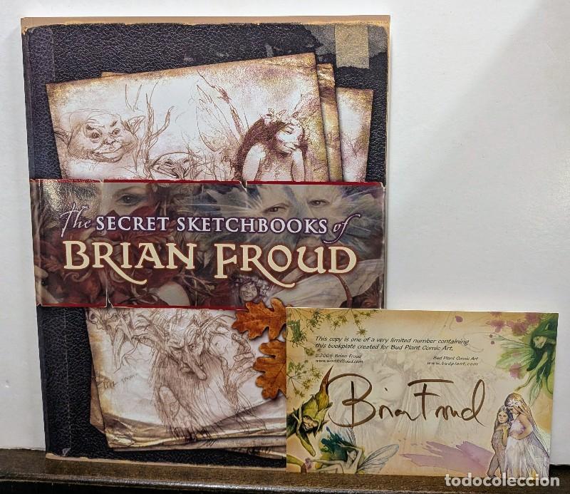 Libros de segunda mano: Brian Froud: Secret Sketchbook Of Brian Froud: Con tarjeta firmada por artista - Imaginosis - Signed