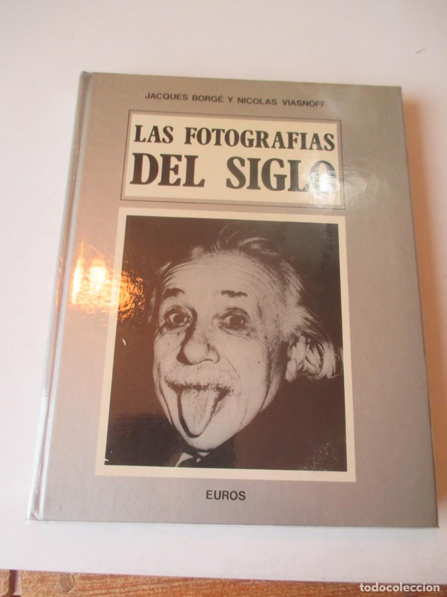 Libros de segunda mano: JACQUES BORG&Eacute; Y NICOLAS VIASNOFF Las fotograf&iacute;as del siglo W41759