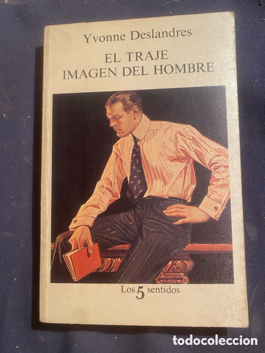 Libros de segunda mano: YVONNE DESLANDRES: - EL TRAJE IMAGEN DEL HOMBRE - (TUSQUETS EDITORES. 1985)