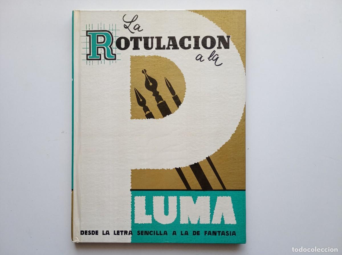 Livres d'occasion: LA ROTULACI&Oacute;N A LA PLUMA DESDE LA LETRA SENCILLA A LA DE FANTASIA. 1975. MUY ILUSTRADO.