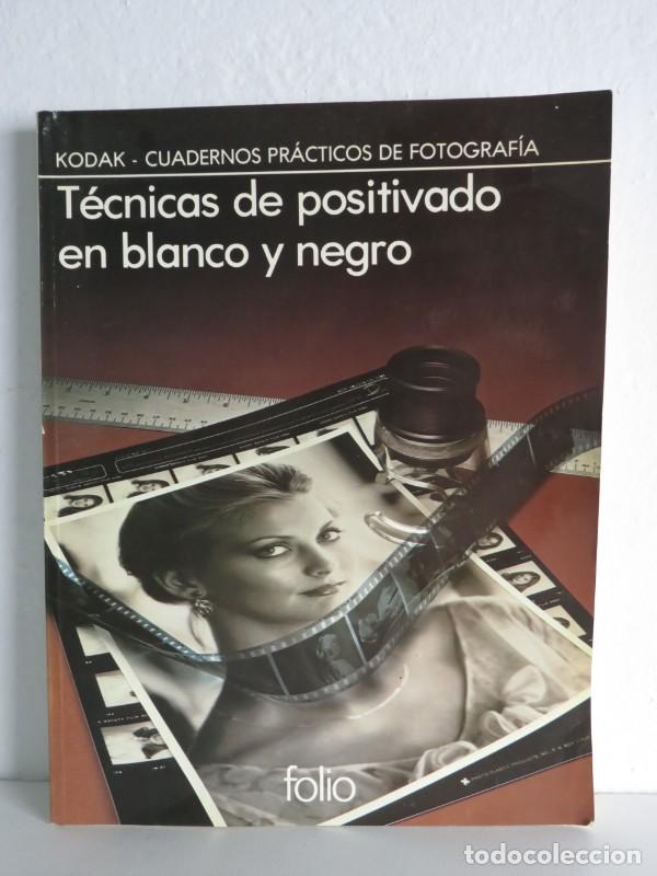 Libros de segunda mano: T&eacute;cnicas de Positivado en Blanco y Negro - Hubert C. Birnbaum - Folio - Kodak-Cuadernos Pr&aacute;cticos