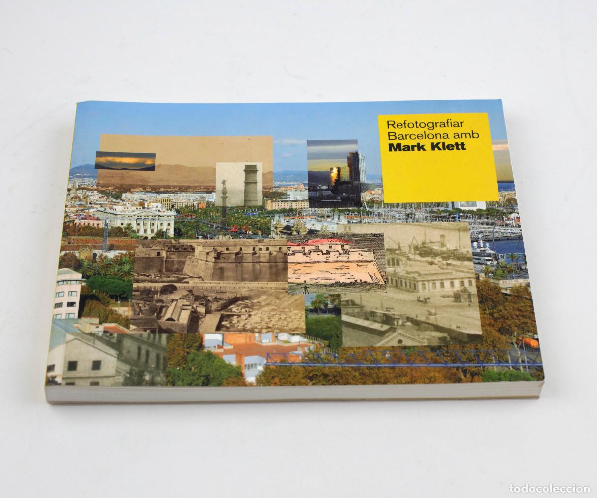 Libros de segunda mano: Refotografiar Barcelona amb Mark Klett. 2012, 18x24cm.