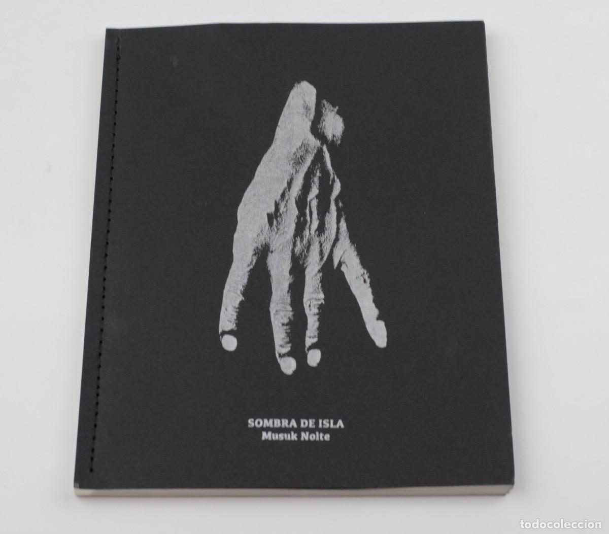 Libros de segunda mano: SOMBRA DE ISLA. MUSUK NOLTE, ed. 300 ejemplares.