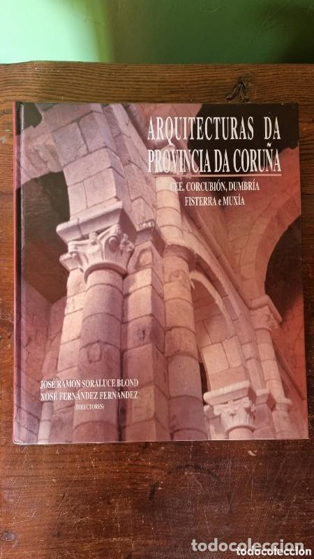 Libros de segunda mano: Arquitecturas da provincia da Coru&ntilde;a Vol IV: Cee, Corcubi&oacute;n, Dumbr&iacute;a, Fisterra e Mux&iacute;a - Xos&eacute; Fern&aacute;n