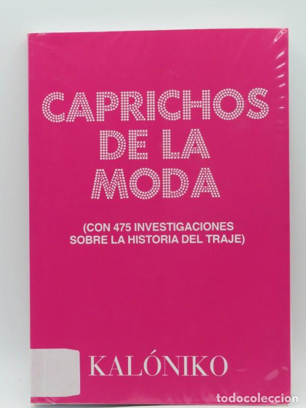 Libros de segunda mano: Caprichos de la moda: Con 475 investigaciones sobre la historia del traje - Kal&oacute;niko - Fundaci&oacute;n His