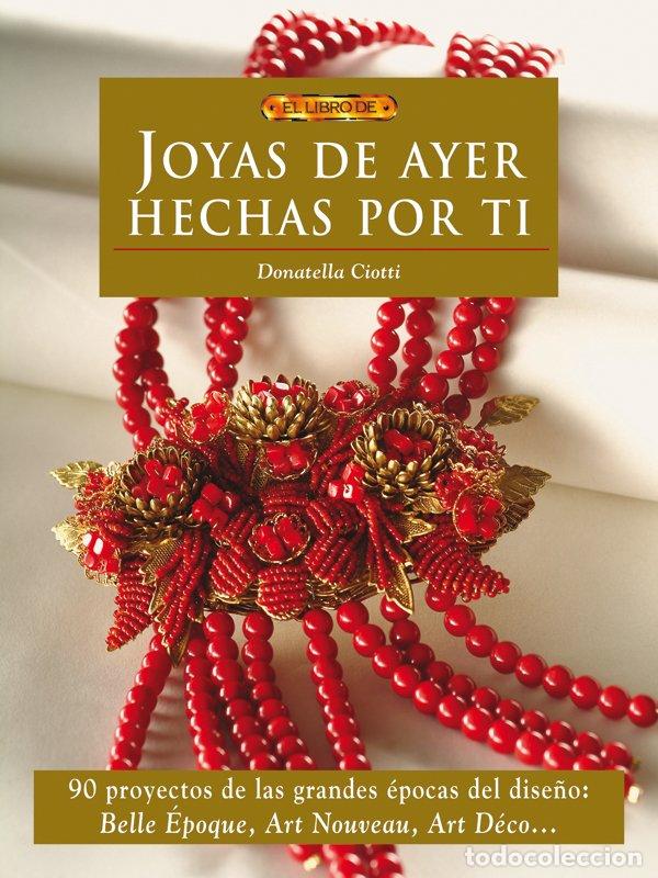 Libros de segunda mano: Joyas de Ayer Hechas por Ti - Donatella Ciotti - Editorial el Drac - El Libro De...
