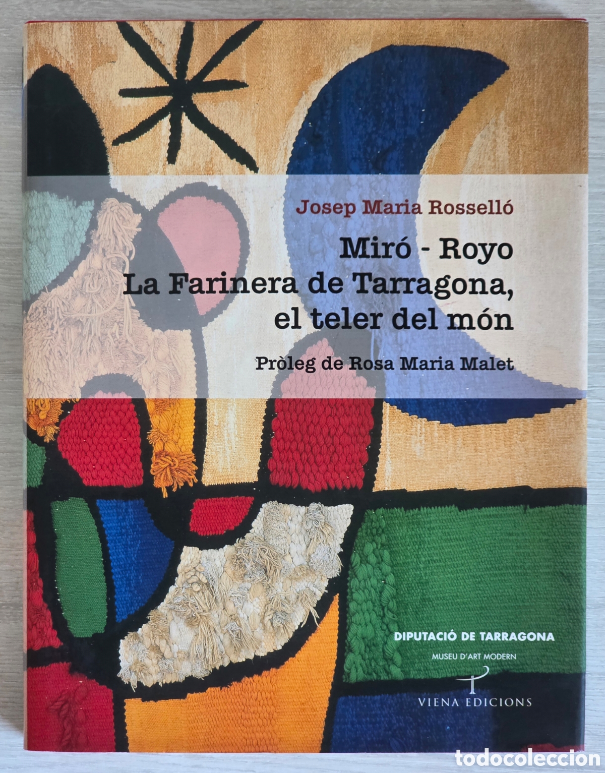 Libros de segunda mano: Mir&oacute; - Royo La Farinera de Tarragona, el Teler del M&oacute;n - Catal&agrave; Roca - Tapiz Surrealista