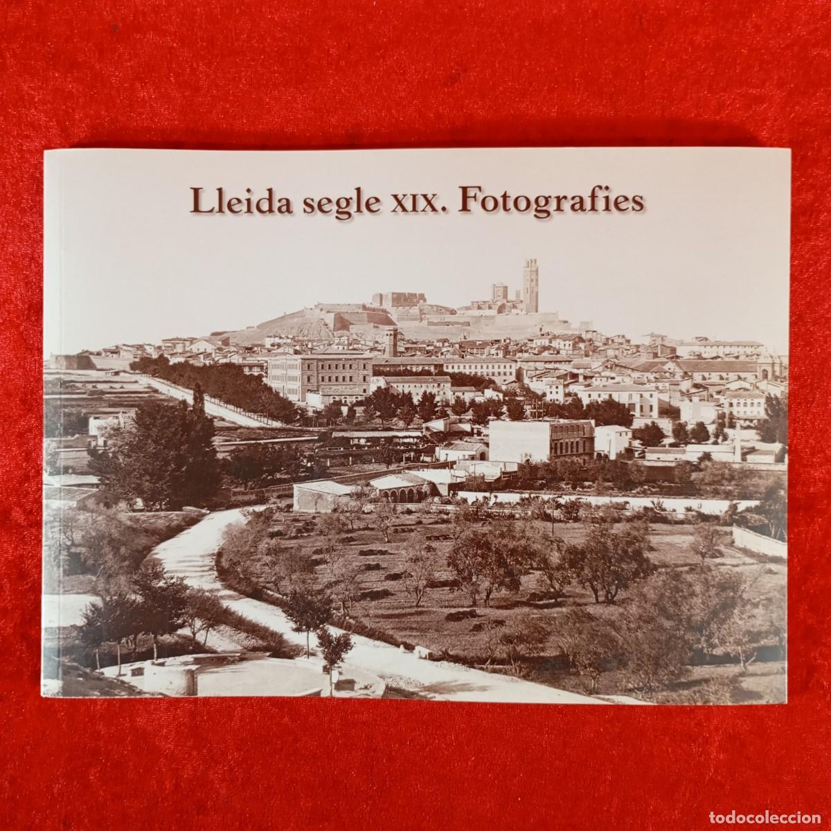 Gebrauchte B&uuml;cher: LLEIDA, SEGLE XIX. FOTOGRAFIES - UNIVERSITAT DE LLEIDA - 2010 / 6590
