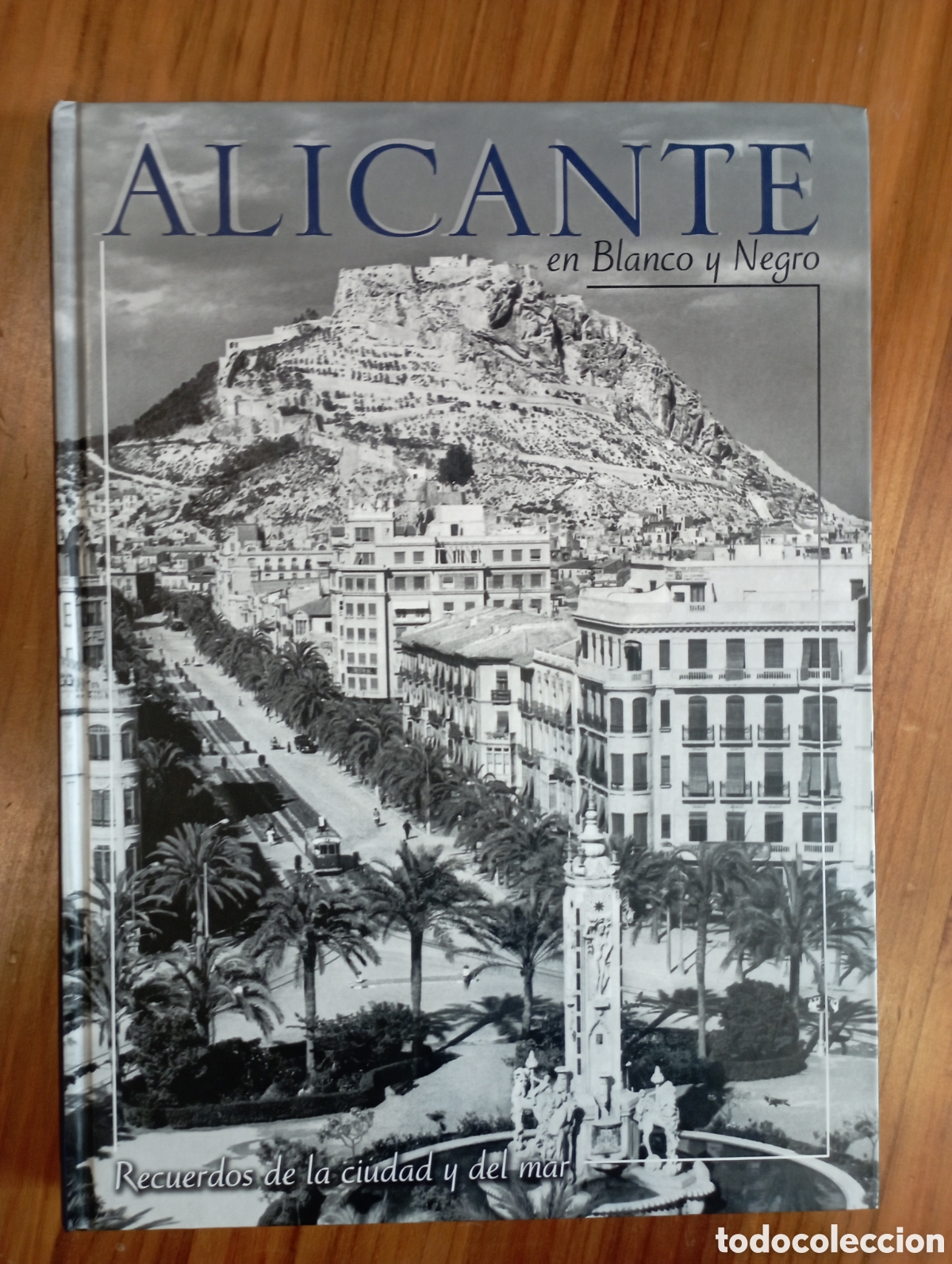 Libros de segunda mano: LIBRO DE FOTOS &rdquo;ALICANTE EN BLANCO Y NEGRO. RECUERDOS DE LA CIUDAD Y DEL MAR&rdquo;