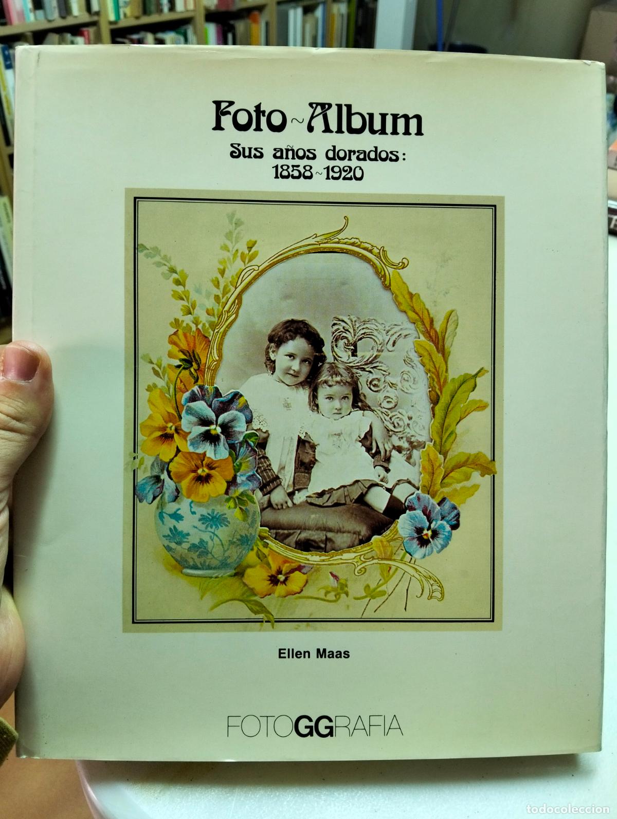 Libros de segunda mano: Fotografia. Historia. Sus A&ntilde;os Dorados 1858-1920, Ellen Maas, G.Gili 1982 VISITA MI CATALOGO