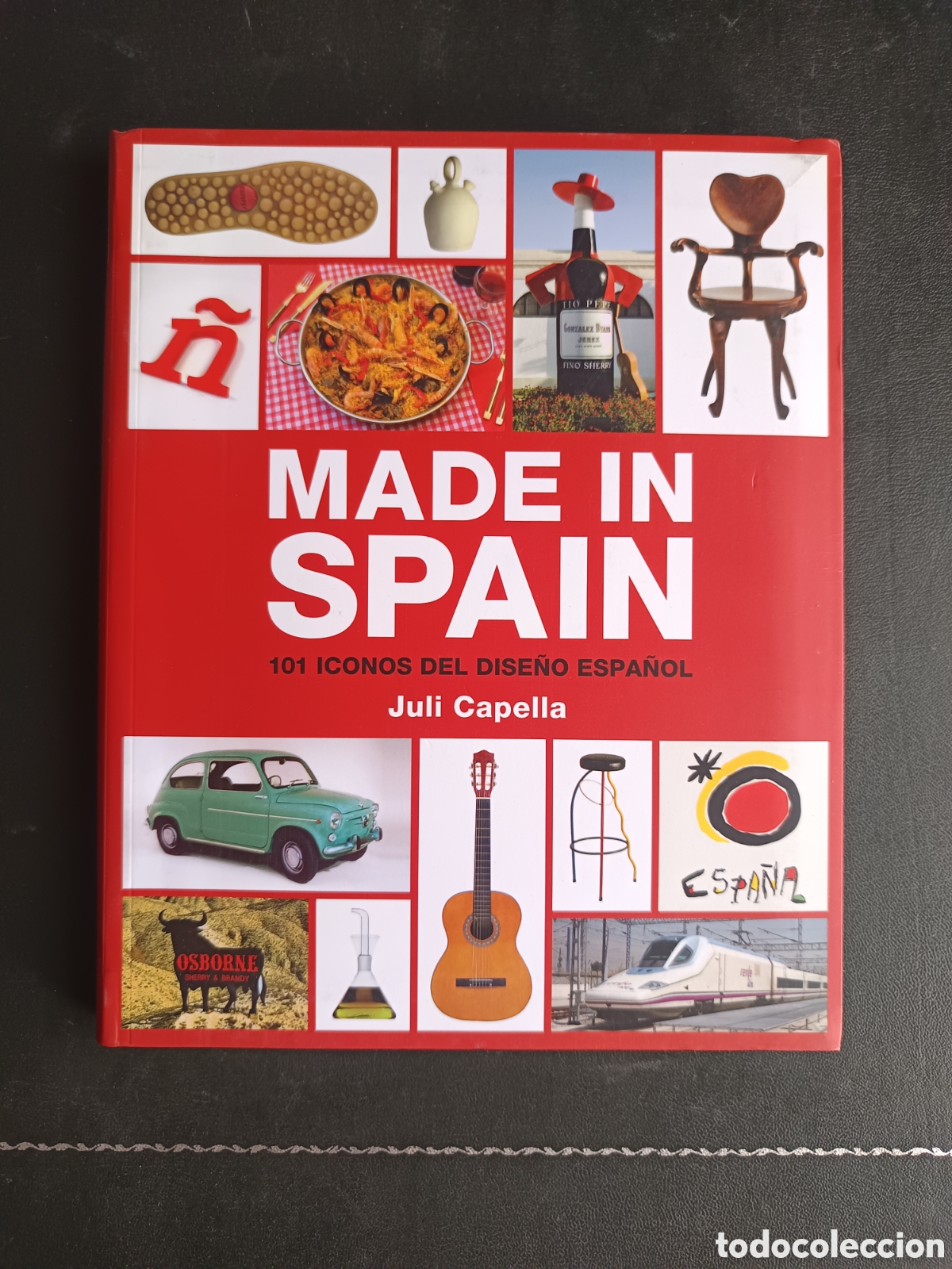 Libros de segunda mano: MADE IN SPAIN. 101 ICONOS DEL DISE&Ntilde;O ESPA&Ntilde;OL. JULI CAPELLA