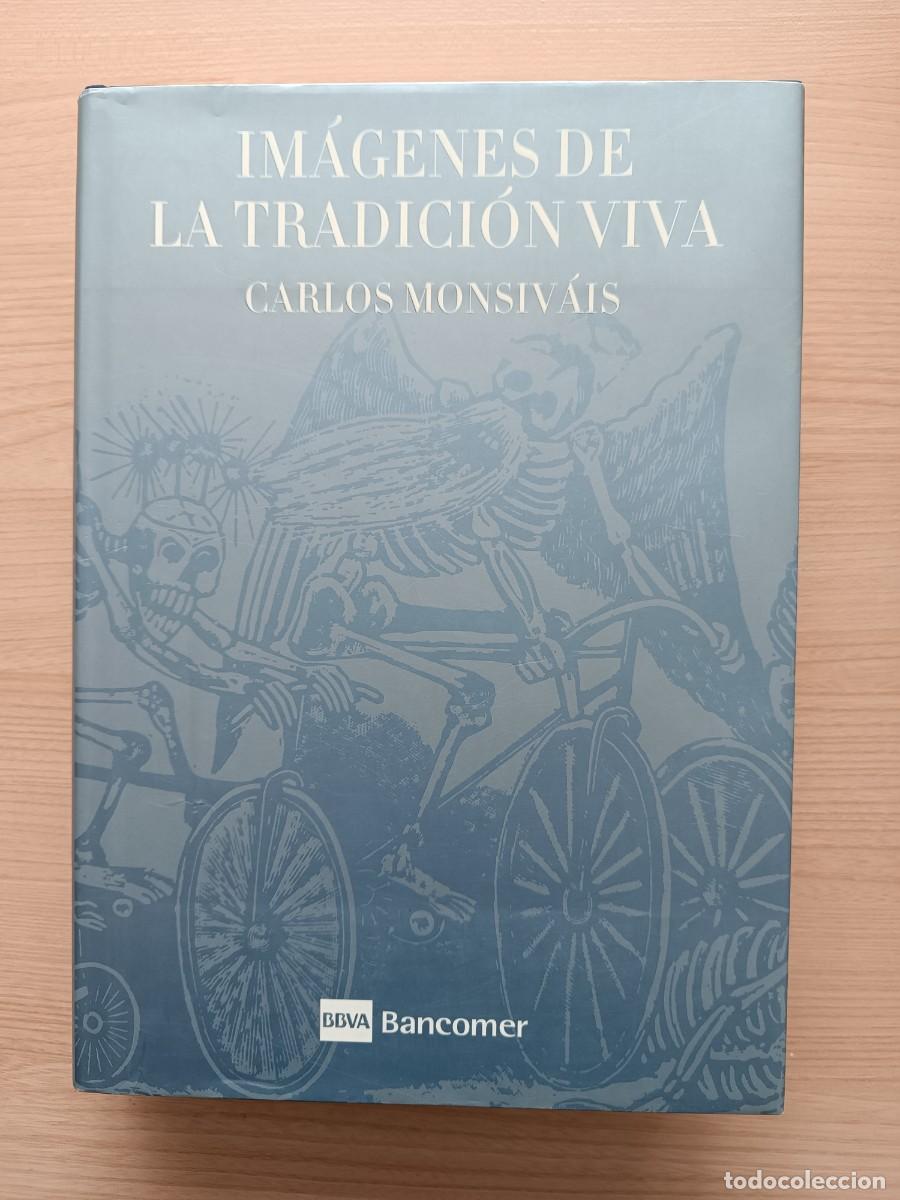 Libros de segunda mano: Im&aacute;genes de la tradici&oacute;n viva - Carlos Monsiv&aacute;is
