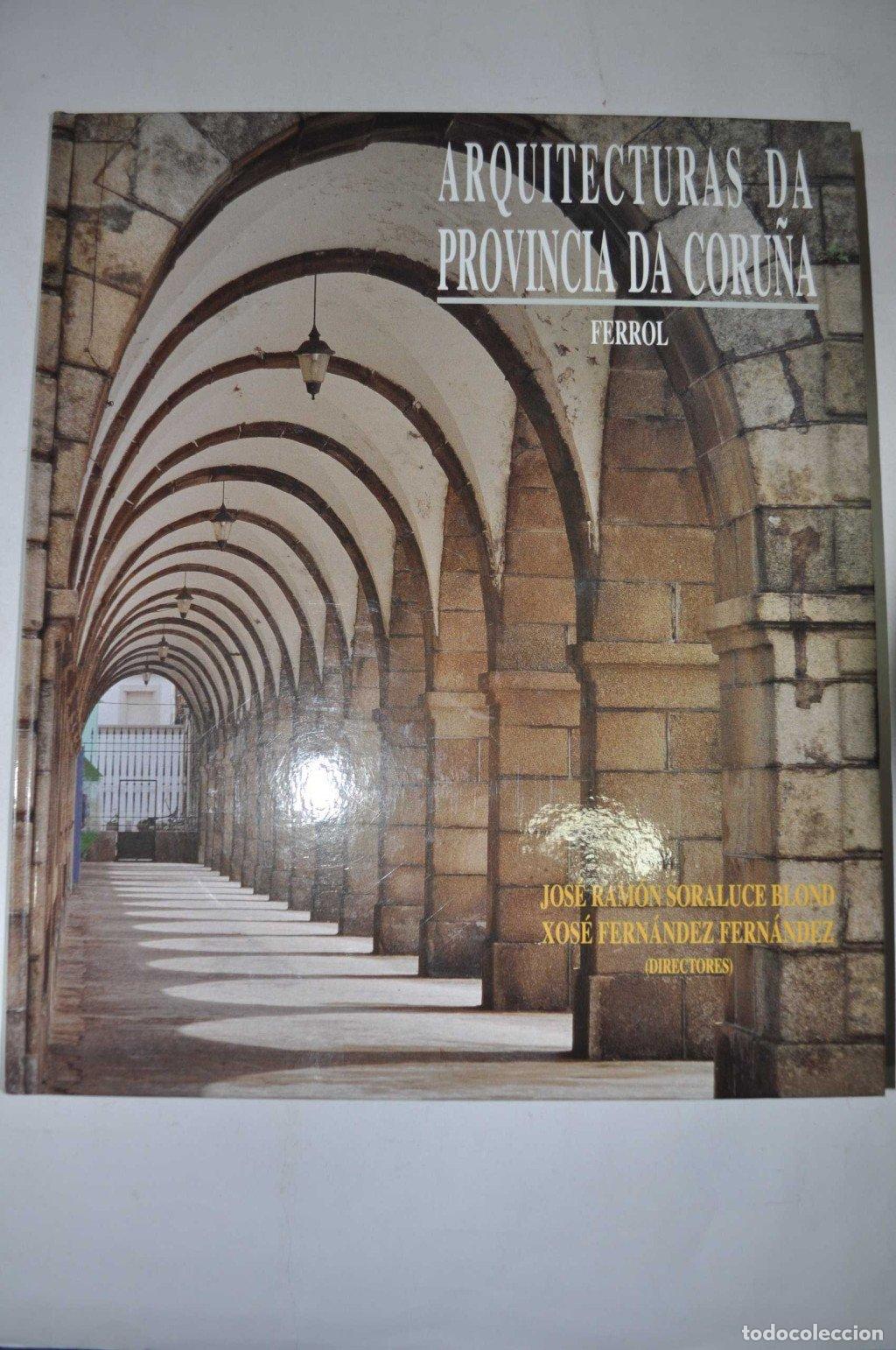 Libros de segunda mano: Arquitecturas Da Provincia Da Coru&ntilde;a: Vol XIV, Ferrol - Xos&eacute; Fern&aacute;ndez Fern&aacute;ndez - Diputaci&oacute;n Provin