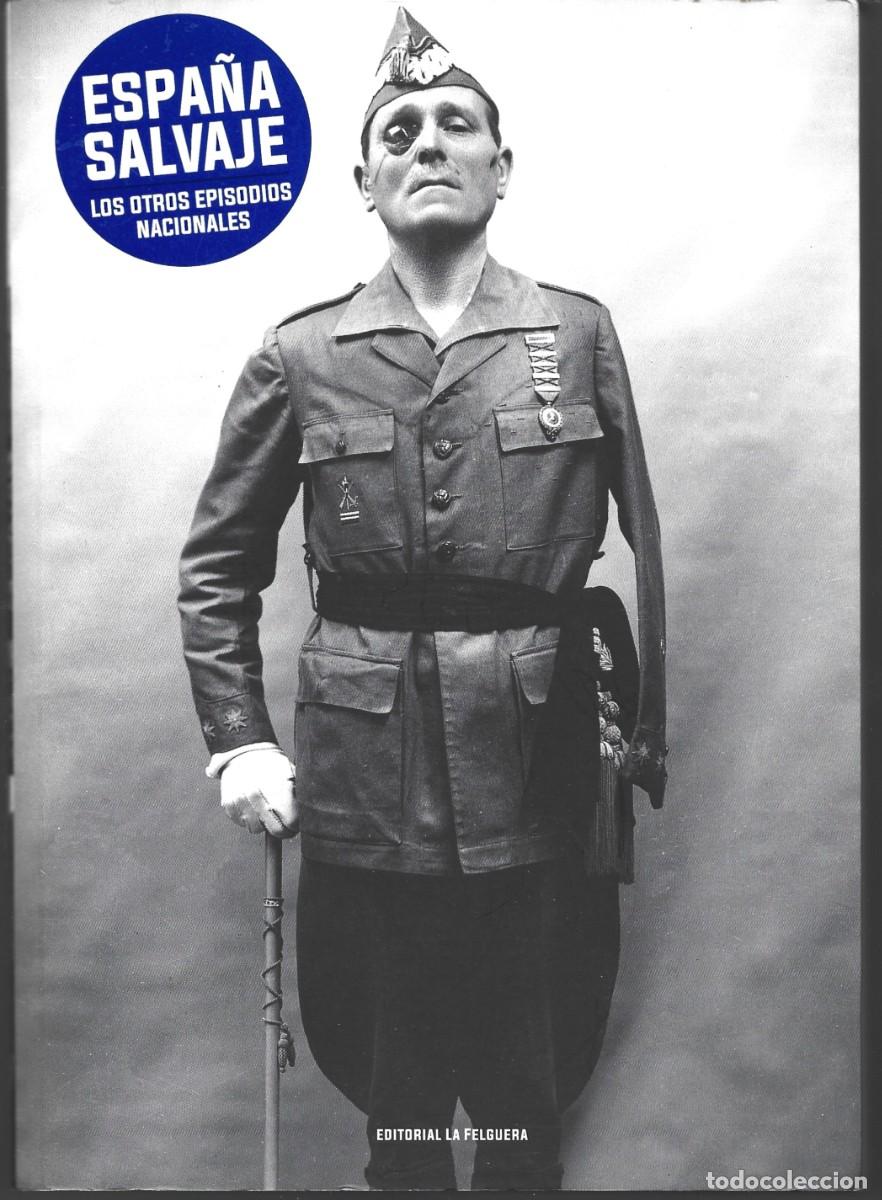 Libros de segunda mano: ESPA&Ntilde;A SALVAJE. Los otros Episodios Nacionales. (Varios autores. Ed. La Felguera, 2019)