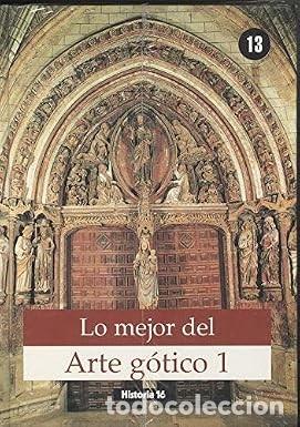Libros de segunda mano: Lo Mejor del Arte G&oacute;tico 1 - Emma Lia&ntilde;o Mart&iacute;nez - Historia 16, N&ordm; 13