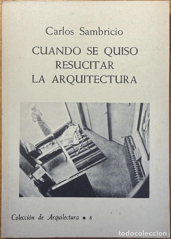 Libros de segunda mano: Cuando se quiso resucitar la arquitectura - Carlos Sambricio - Colecci&oacute;n de Arquilectura, 8