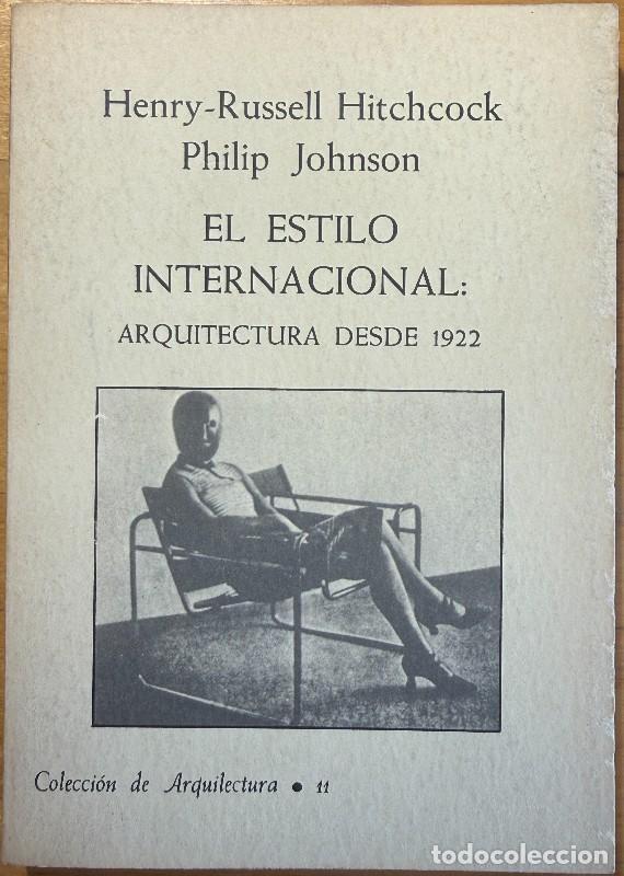 Libros de segunda mano: El estilo internacional: arquitectura desde 1922 - Henry-Russell Hitchcock; Philip Johnson - Murcia